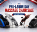 Pre-Labor Day Massage Chair Sale: What to Know Before You Buy